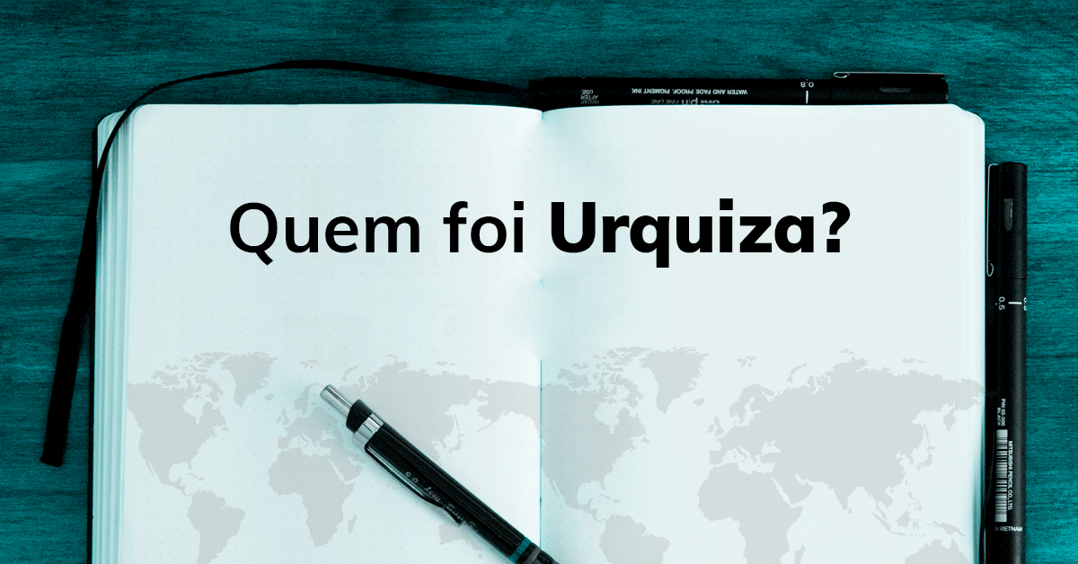 Quem foi Urquiza?