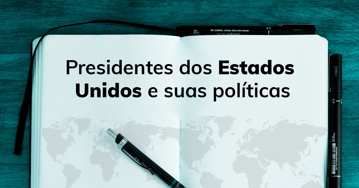 Presidentes dos Estados Unidos e suas políticas