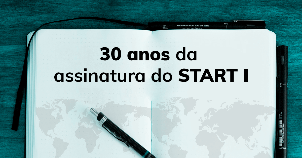 30 anos da assinatura do START I