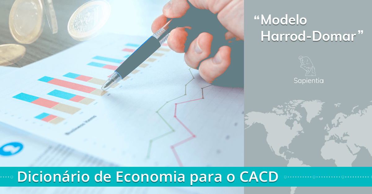 Dicionário de economia para o CACD: Modelo Harrod–Domar
