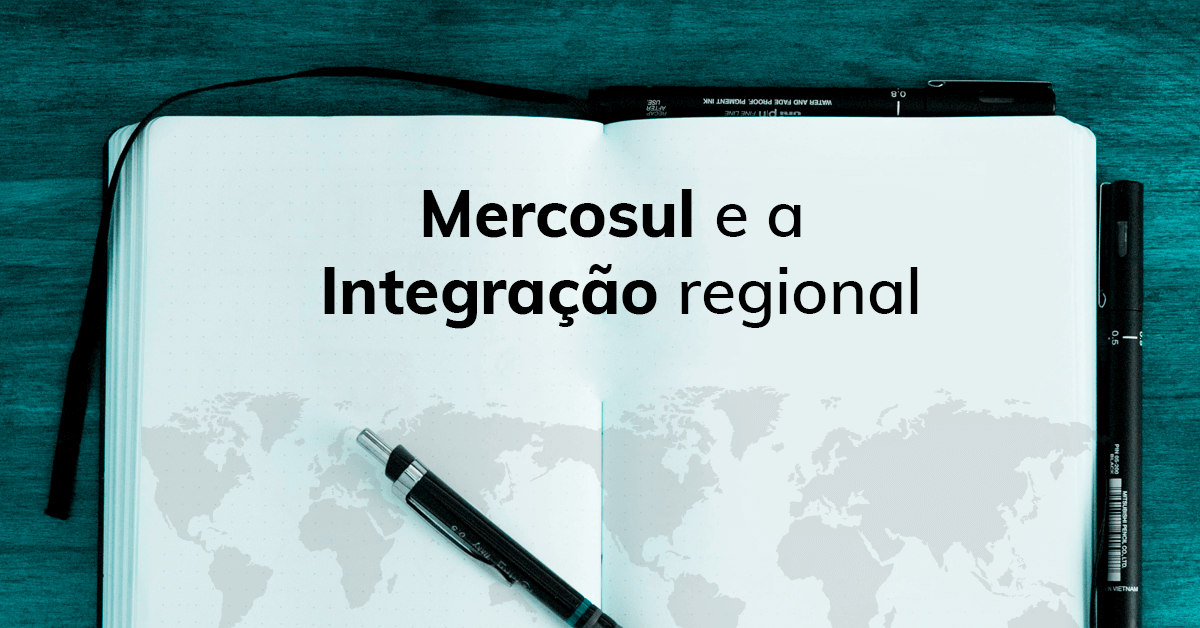 Mercosul e a Integração Regional