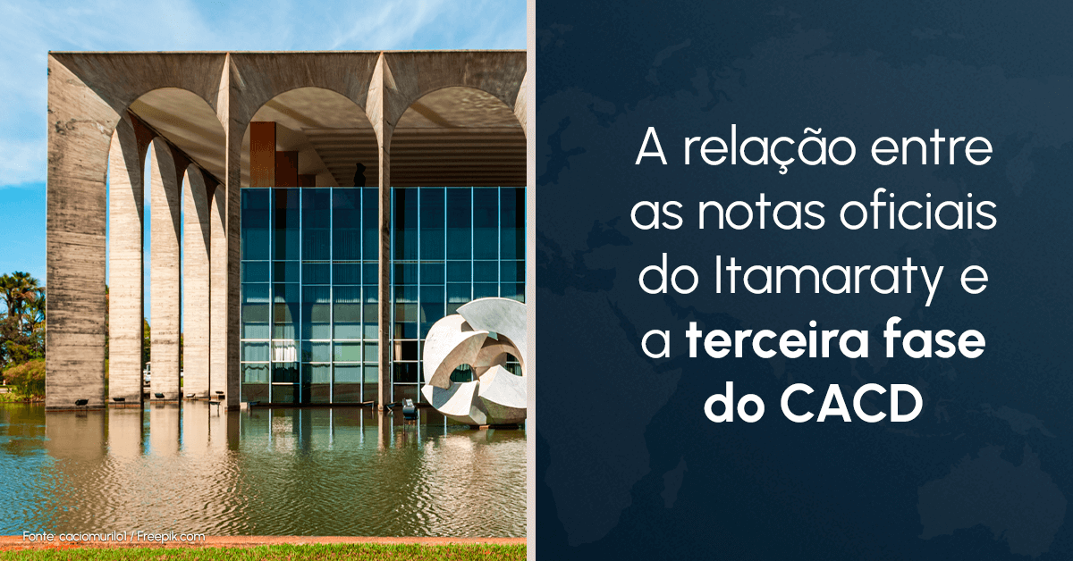 A relação entre as notas oficiais do Itamaraty e a terceira fase do CACD