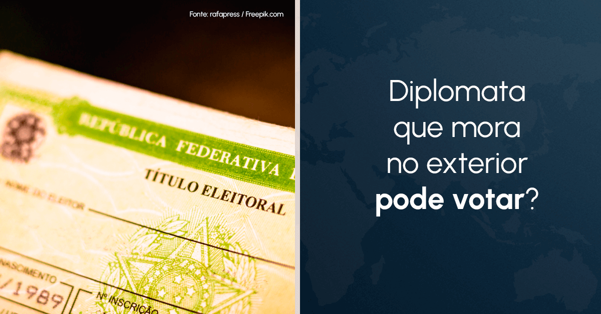 Diplomata que mora no exterior pode votar?