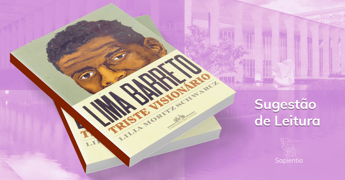 Sugestão de leitura para o CACD: Lima Barreto - Triste Visionário