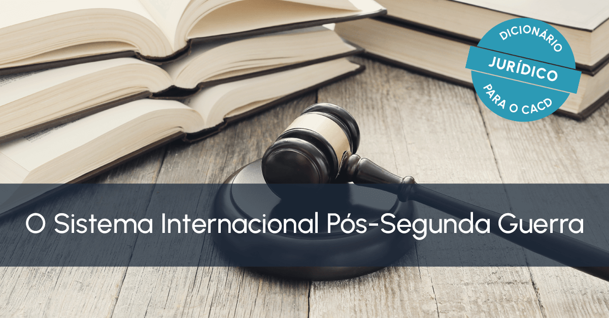 O Sistema Internacional Pós-Segunda Guerra