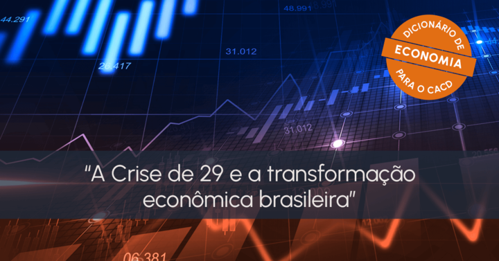 A Crise de 29 e a transformação econômica brasileira