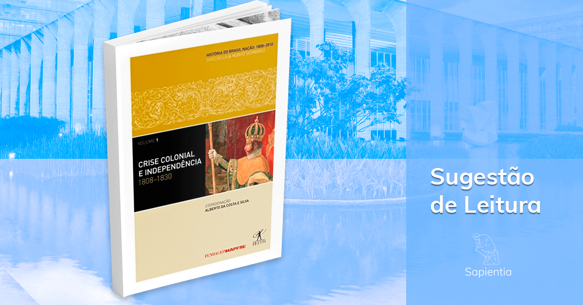 Sugestão de leitura para o CACD: História do Brasil Nação – vol I. (1808-1830)