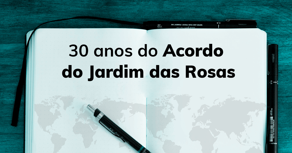 30 anos do Acordo do Jardim das Rosas