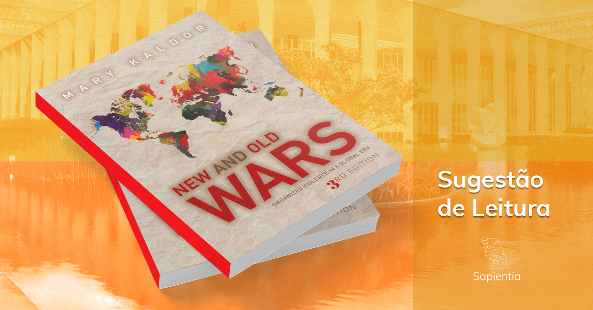 Sugestão de leitura para o CACD: New and Old Wars - Organized Violence in a Global Era 