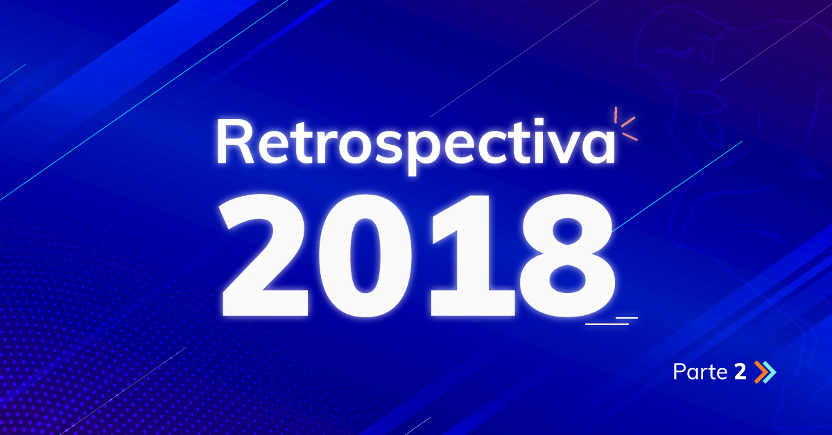 Retrospectiva 2018 (parte 2)
